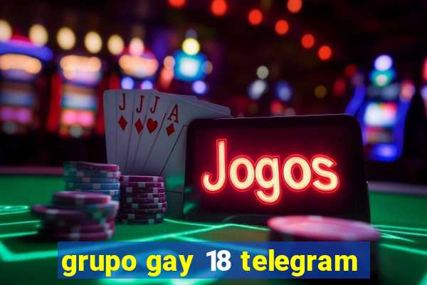 grupo gay 18 telegram